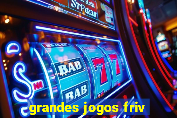 grandes jogos friv